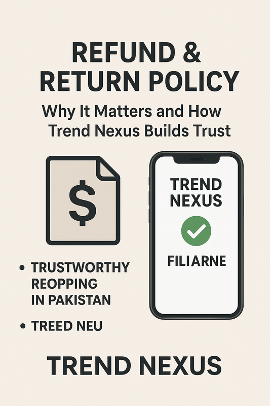 Refund-amp-Return-Policy-Why-It-Matters-and-How-Trend-Nexus-Builds-Trust Trend Nexus