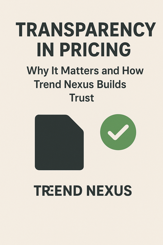 Transparency-in-Pricing-Why-Trend-Nexus-Wins-Customer-Trust Trend Nexus